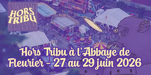 Hors Tribu \u00e0 l'Abbaye de Fleurier 2026