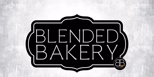 Blended Bakery Fridays