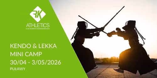 Mini CAMP z moc\u0105 Samuraj\u00f3w czyli Kendo & Lekka w Pu\u0142awach