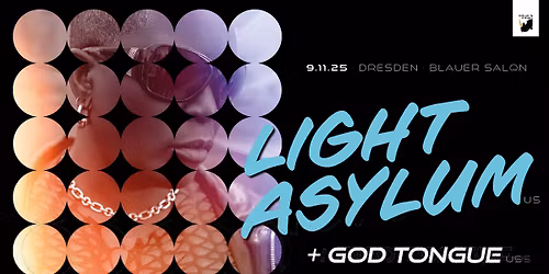 LIGHT ASYLUM + God Tongue \/\/ Darkwave | Synthpop | New Wave | EBM \u25e5\u25e3 Blauer Salon, Dresden