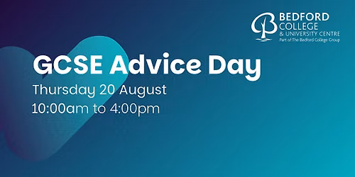 GCSE Advice Day Bedford College |  Thursday 20 August 2026
