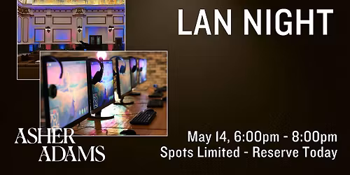 LAN Night at Asher Adams