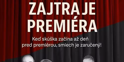 ZAJTRA JE PREMI\u00c9RA - divadeln\u00e1 kom\u00e9dia HLOHOVEC