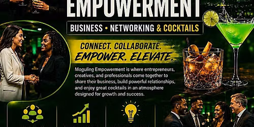 Moguling Empowerment Business Networking & Cocktails