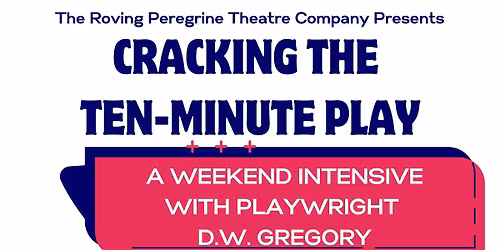 Cracking the 10-minute Play with D.W. Gregory