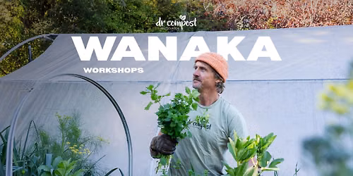 Dr Compost W\u0101naka Workshops