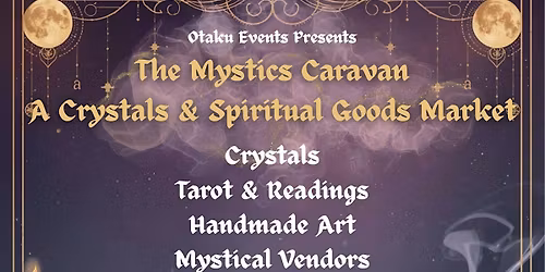 The Mystic Caravan: A Crystals & Spiritual Goods Market