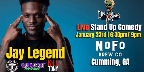 Die Laughing Comedy @ NoFo Brew Co ( Cumming ) JAY LEGEND - 9pm