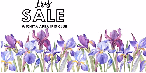 Wichita Area Iris Club Early Iris Rhizome Sale 2026