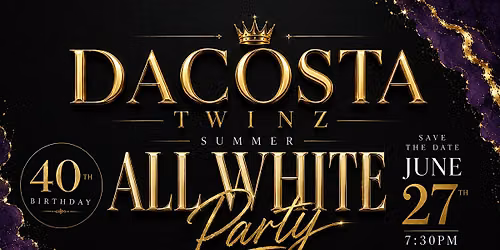 THE DACOSTA TWINZ  PRESENT: CHAPTER 40 THE OFFICIAL ALL WHITE PARTY