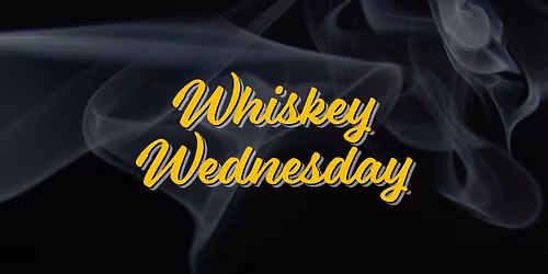 Whiskey Wednesday!
