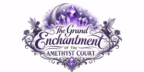 The Grand Enchantment of the Amethyst Court