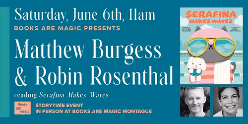 Storytime w\/ Matthew Burgess & Robin Rosenthal: Serafina Makes Waves
