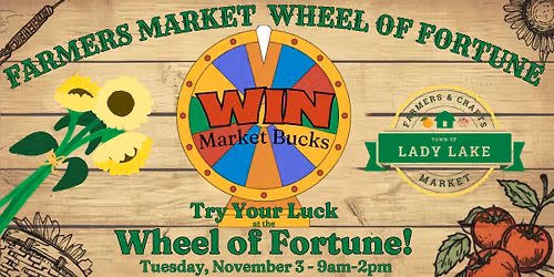 Lady Lake Farmers and Crafts Market: Wheel of Fortune