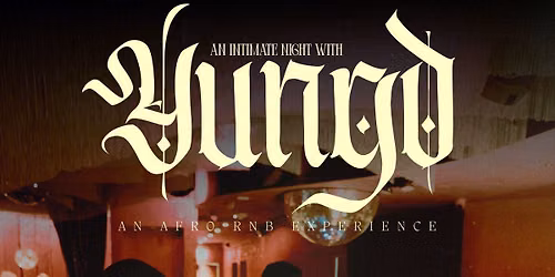 AN INTIMATE NIGHT WITH YUNGD: OCTOBER