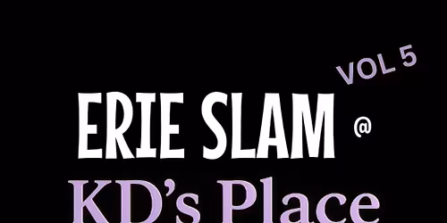 Erie Slam Vol 5, Poetry Competition at KD's Place 