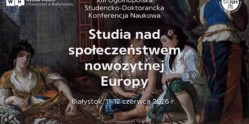 XIII OS-DKN "Studia nad spo\u0142ecze\u0144stwem nowo\u017cytnej Europy"