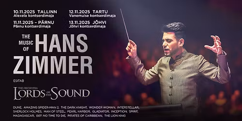 (Tartu) - LORDS OF THE SOUND tuleb haarava kontserdikavaga \u201eThe Music of Hans Zimmer\u201c