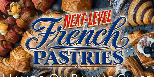 Next-Level French Pastry Baking Class