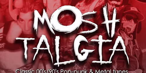 MOSHTALGIA - 90's\/00's Kerrang\/Scuzz tribute @ Black Cat