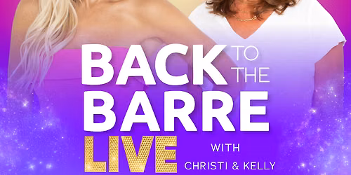 Back to the Barre Podcast - Live with Christi and Kelly at Ridgefield Playhouse