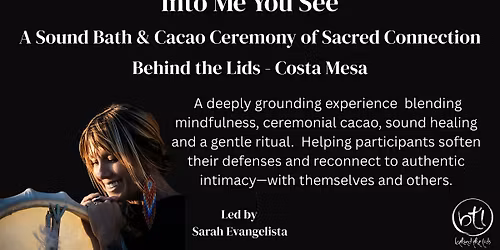 Into Me You See \u2013 A Ceremony of Sacred Connection