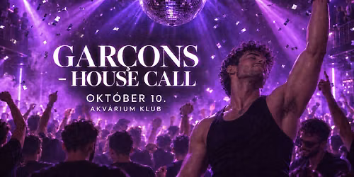 GAR\u00c7ONS \u2605 HOUSE CALL \u2605 Akv\u00e1rium Klub \u2605 10.10