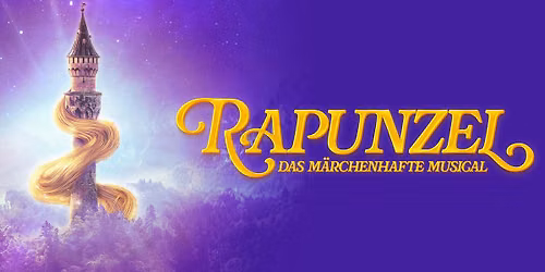 Rapunzel - Das m\u00e4rchenhafte Musical