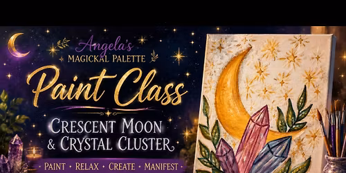 July Paint Class- Crescent Moon & Crystal Cluster 