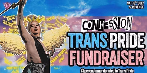 Confession: Trans Pride Fundraiser @ Revenge