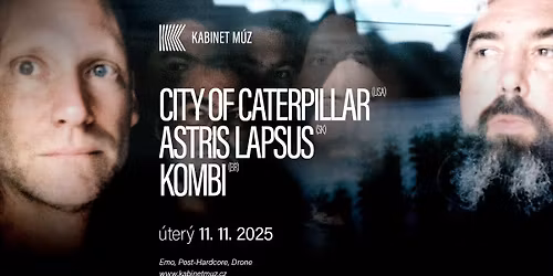 CITY OF CATERPILLAR  (USA, Level Plane \/ Relapse) + ASTRIS LAPSUS (SK) + KOMBI (BR) | Kabinet M\u00daZ
