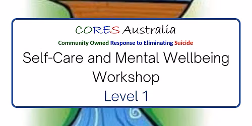 St Lukes Launceston | CORES Self-Care and Mental Wellbeing Workshop Level 1