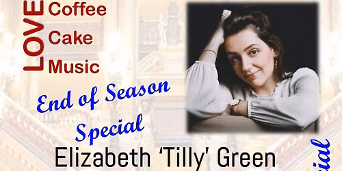 Coffee and Cake Concert - Elizabeth 'Tilly'Green