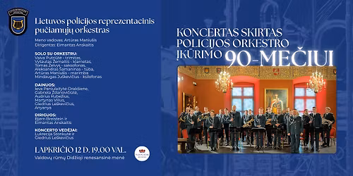 Lietuvos policijos Reprezentacinio pu\u010diam\u0173j\u0173 orkestro \u012fk\u016brimo 90-me\u010dio koncertas