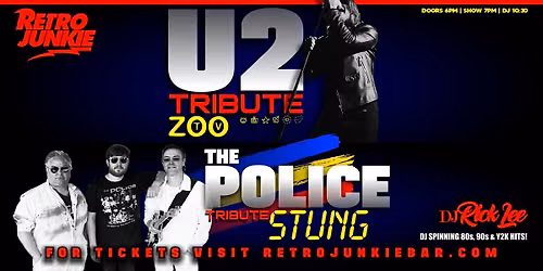 ZOO TV (U2 Tribute) + STUNG (The  Police Tribute)... LIVE + DJ Rick Lee!
