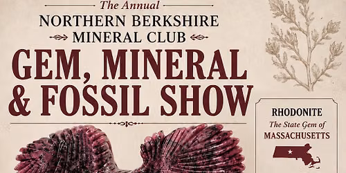 The Annual Northern Berkshire Mineral Club Gem, Mineral & Fossil Show