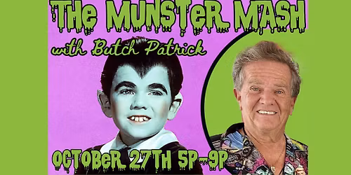 FREE EVENT - Munster Mash w\/Butch Patrick (aka Eddie Munster) and the Dragula