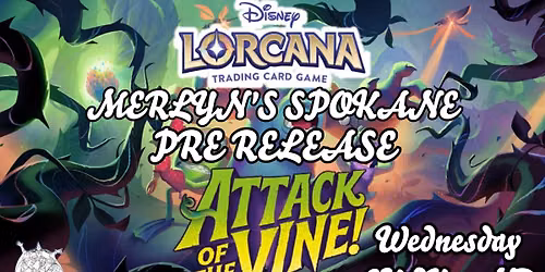 Merlyn's Wednesday Evening Attack of the Vine Prerelease - July 22nd @ 6pm