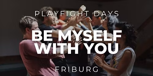 BE MYSELF WITH YOU - Playfight Days