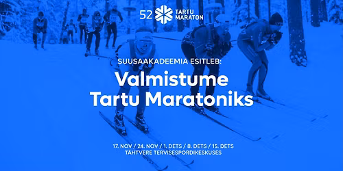 SuusaAkadeemia esitleb: valmistume Tartu Maratoniks