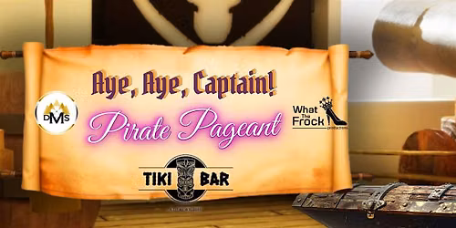 Aye Aye Captain! Pirate Pageant