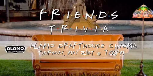 Friends TOW THE TRIVIA NIGHT at Alamo Drafthouse Cinema Charlottesville