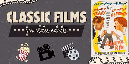Classic Films for Older Adults: Join us for a showing of Adam's Rib!
