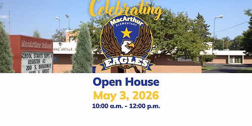 Celebrating MacArthur Elementary School - Open House