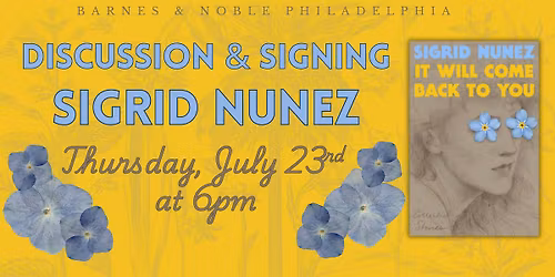 Sigrid Nunez celebrates It Will Come Back to You on July 23rd at 6pm