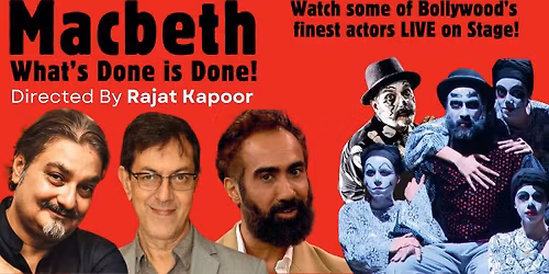 Macbeth what's Done is Done - By Rajat Kapoor