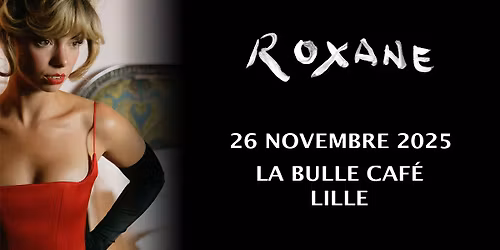 Roxane - La Bulle Caf\u00e9, Lille - 26.11.2025