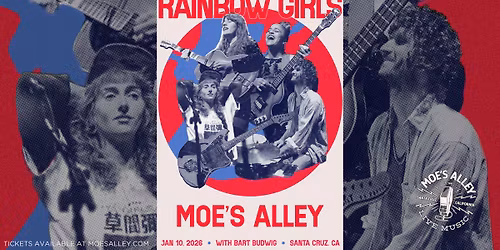 Moe's Alley Presents: Rainbow Girls w\/ Bart Budwig