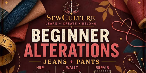 SewCultureAZ: Beginner Alterations Workshop