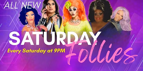 Saturday Follies Drag Show